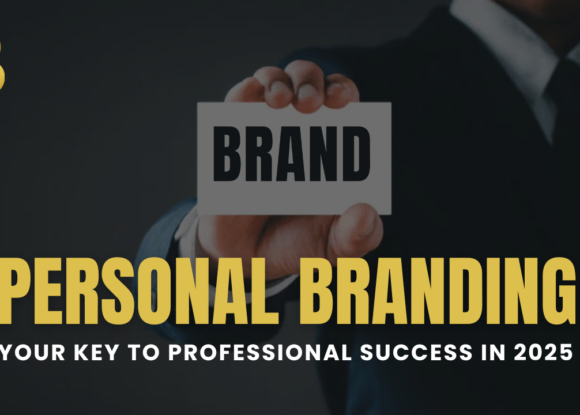 Personal Branding: Your Key to Professional Success in 2025