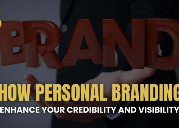 How Personal Branding Enhances Your Credibility and Visibility